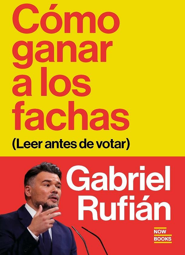 Cómo ganar a los fachas | 9791388153068 | Gabriel Rufián