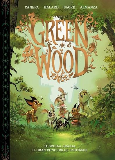 La bruixa Urània ; El gran concurs de pastissos (Green wood; 1) | 9788448870416 | Barbara Canepa ; Anaïs Halard ; Florent Sacré ; Jérémie Almanza