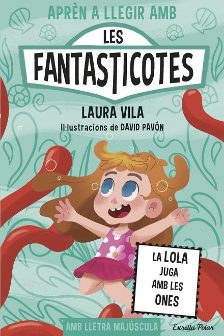 La Lola juga amb les ones (Les Fantasticotes; 13) | 9791387782153 | Laura Vila ; David Pavón