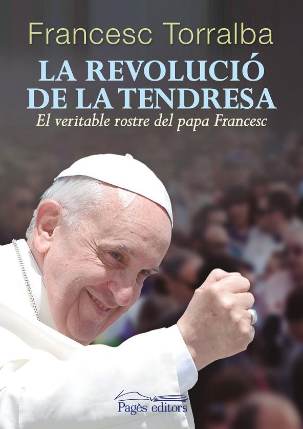 La revolució de la tendresa | 9788499754543 | Francesc Torralba