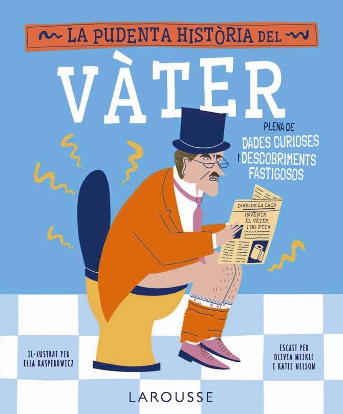 La pudenta història del vàter | 9791387520014 | Olivia Meikle ; Katie Nelson ; Ella Kasperowicz