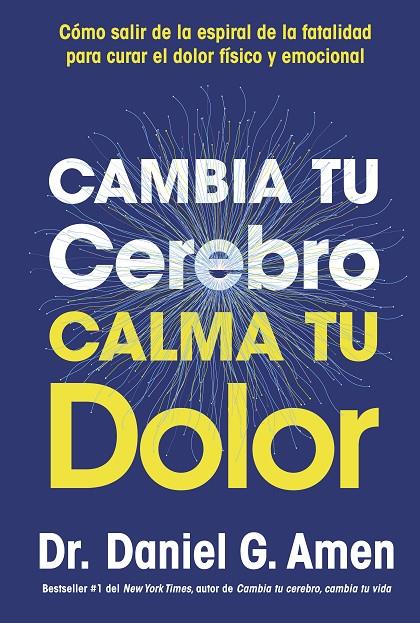 Cambia tu cerebro, calma tu dolor | 9788410121485 | Daniel G. Amen