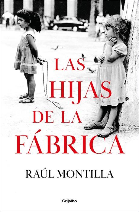 Las hijas de la fábrica | 9788425366918 | Raúl Montilla