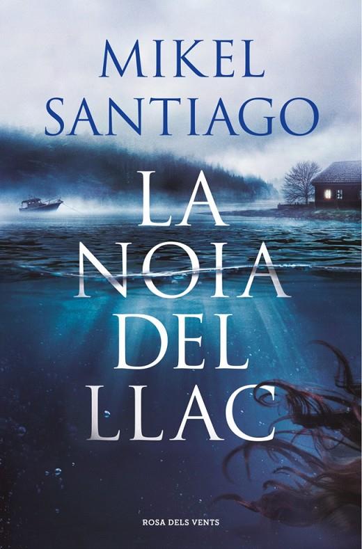 La noia del llac | 9788410256934 | Mikel Santiago