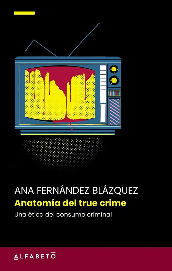 Anatomía del true crime | 9788417951702 | Ana Fernández Blázquez
