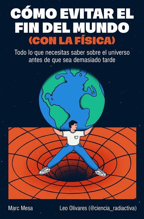 Cómo evitar el fin del mundo (con la física) | 9788466682923 | Marc Mesa ; Leo Olivares