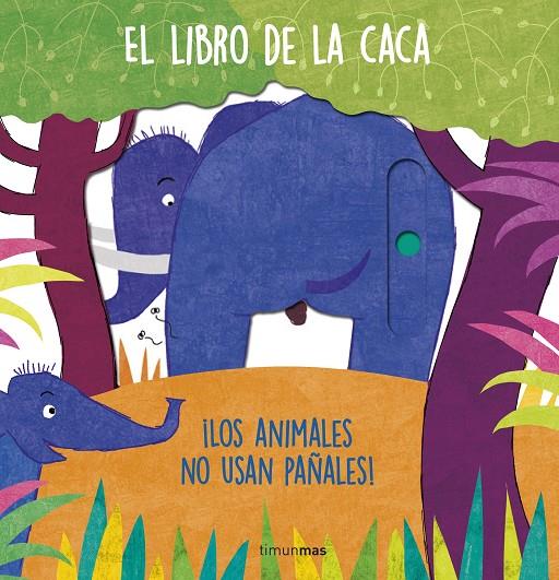 El libro de la caca : los animales no usan pañales | 9788408257080 | Daniela Gamba ; Gabriele Clima