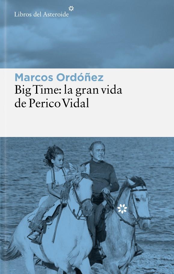 Big Time : la gran vida de Perico Vidal | 9788410178847 | Marcos Ordóñez