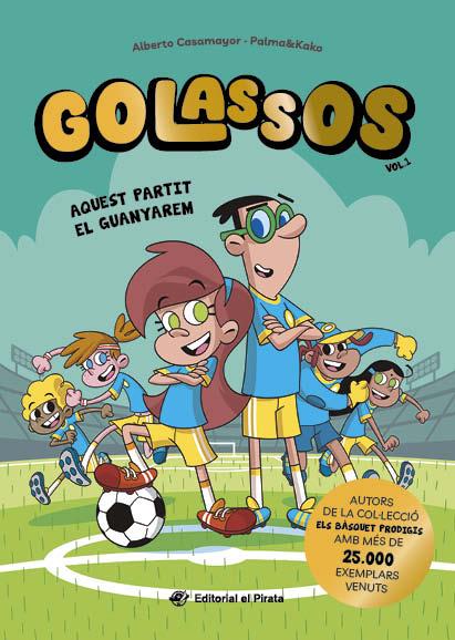 Aquest partit el guanyarem (Golassos; 1) | 9788419912213 | Alberto Casamayor ; Palma & Kako