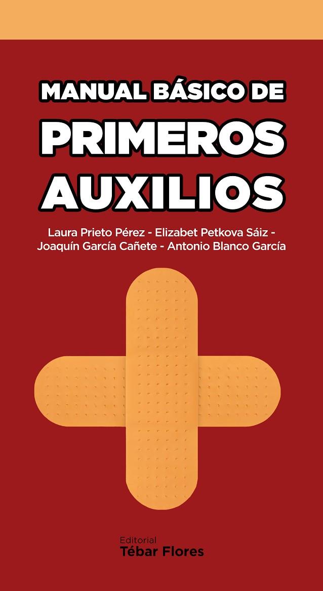 Manual básico de primeros auxilios | 9788473605465 | Laura Prieto Pérez ; Elizabeth Petkova Sáiz ; Joaquín García Cañete ; Antonio Blanco García