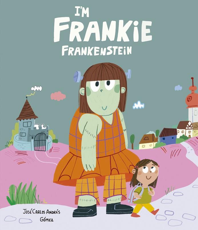 I’m Frankie Frankenstein | 9791387834524 | José Carlos Andrés ; Gómez