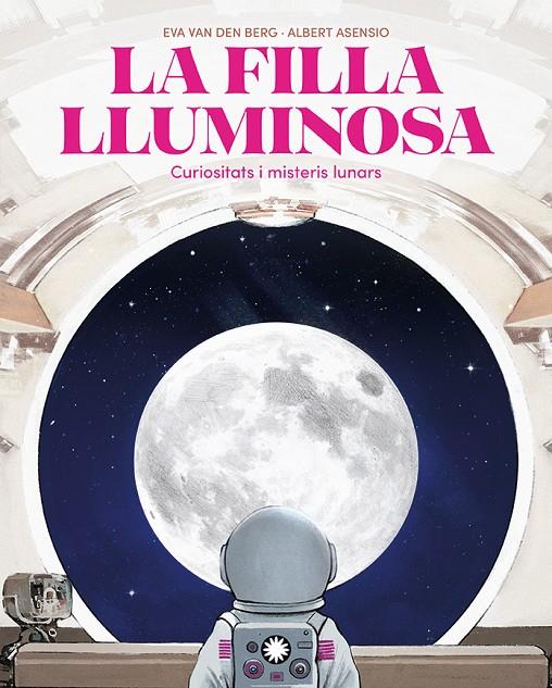 La filla lluminosa | 9788410090804 | Eva van den Berg ; Albert Asensio