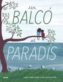 Balcó al paradís | 9788418075032 | Shelley Moore Thomas ; Christopher Silas Neal