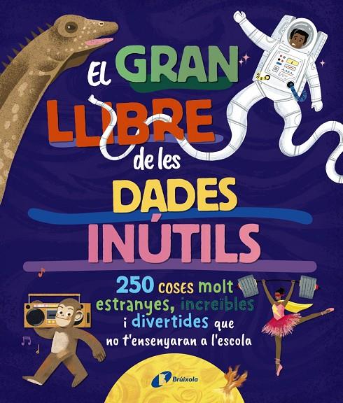 El gran llibre de les dades inútils | 9788413494326 | Brittney G. Borowiec ; Laura Buller ; Victoria Atlkinson ; Anna Goldfield ; Lucía Pérez Díaz ; Yara
