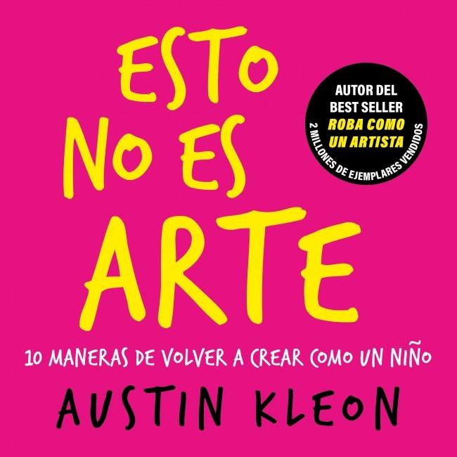 Esto no es arte | 9788403526501 | Austin Kleon