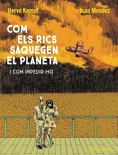 Com els rics saquegen el planeta i com impedir-ho | 9788419393609 | Hervé Kempf ; Juan Mendez
