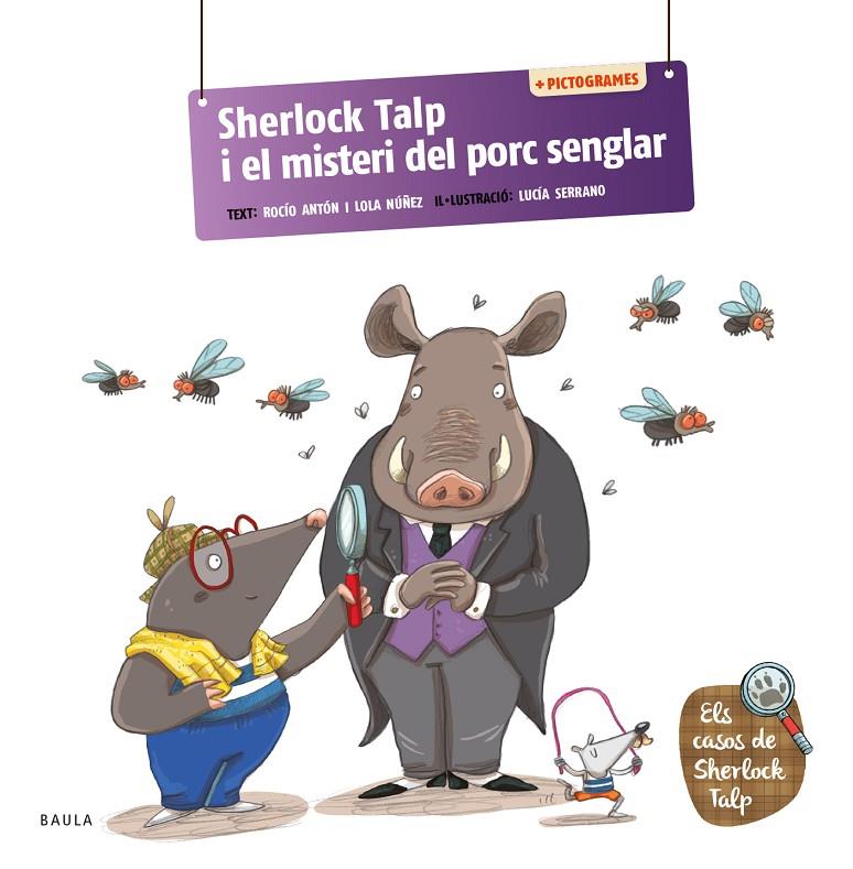 Sherlock Talp i el misteri del porc senglar | 9788447955701 | Rocío Antón ; Lola Núñez ; Lucía Serrano