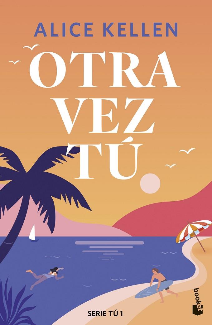 Otra vez tú (Tú; 1) | 9788408308089 | Alice Kellen
