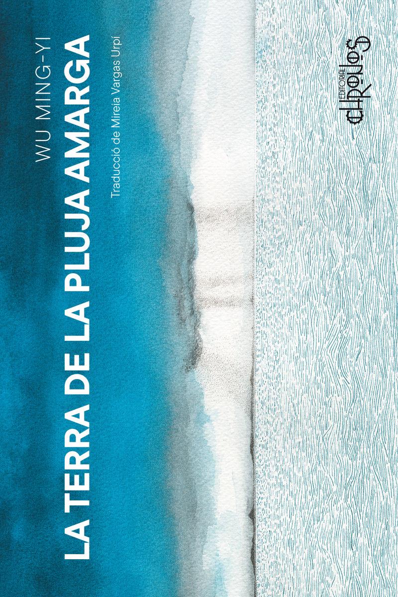 La terra de la pluja amarga | 9788412980356 | Wu Ming-yi
