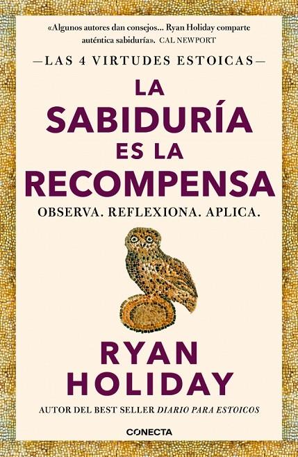 La sabiduría es la recompensa (Las 4 virtudes estoicas; 4) | 9788418053733 | Ryan Holiday