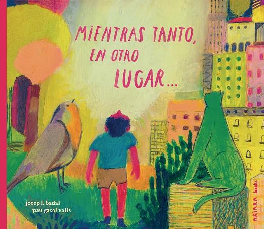 Mientras tanto, en otro lugar... | 9791388223068 | Josep L. Badal ; Pau Gasol Valls