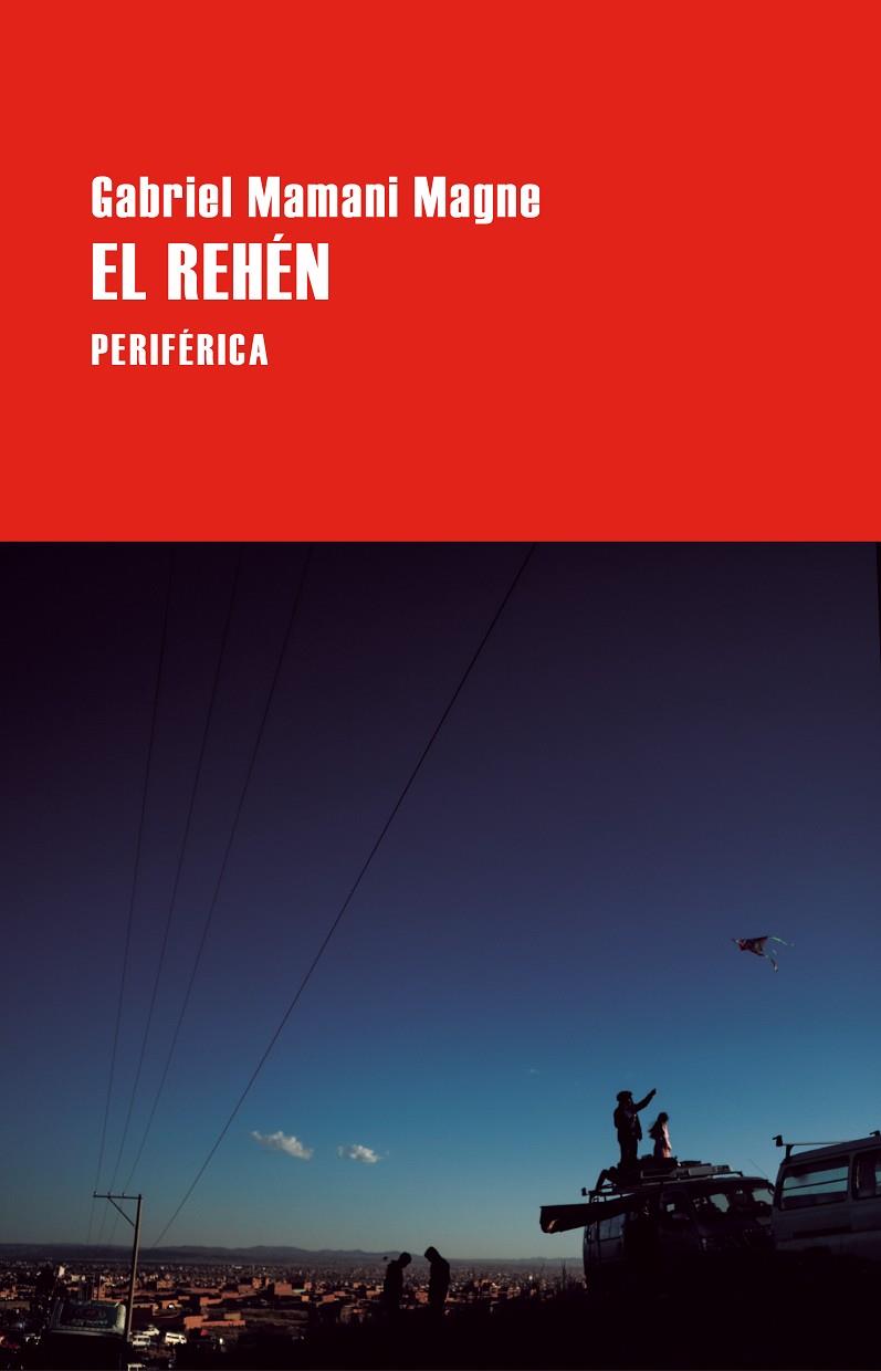 El rehén | 9788410171596 | Gabriel Mamani Magne