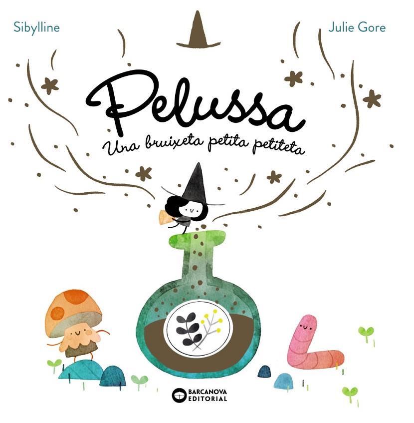 Pelussa : una bruixeta petita petiteta | 9788448967710 | Sybilline ; Julie Gore