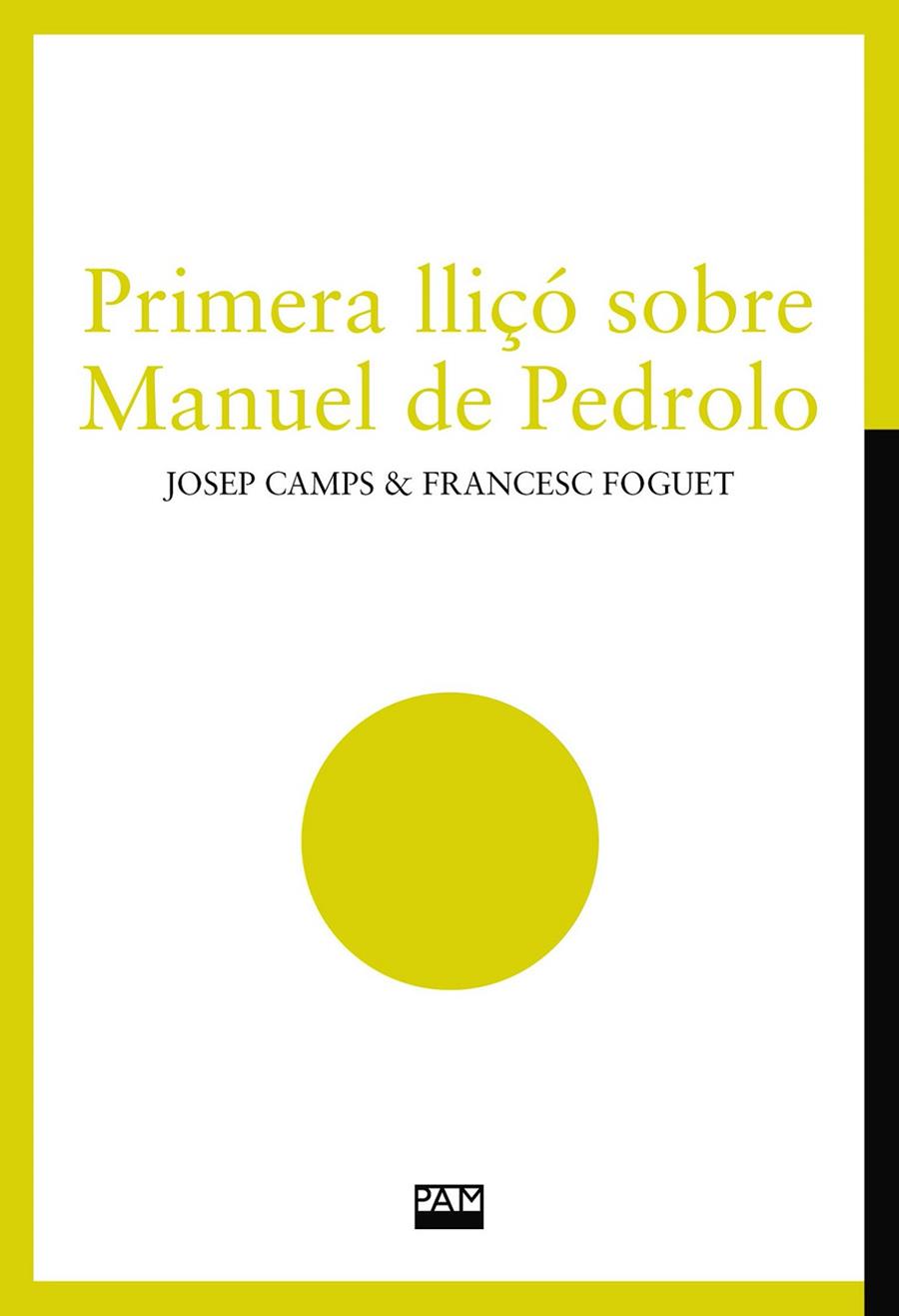 Primera lliçó sobre Manuel de Pedrolo | 9788491913795 | Josep Camps ; Francesc Foguet