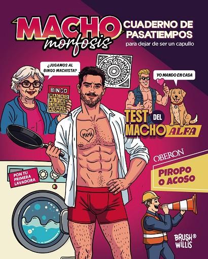 Machomorfosis : cuaderno de pasatiempos para dejar de ser un capullo | 9791387775452 | Brush Willis