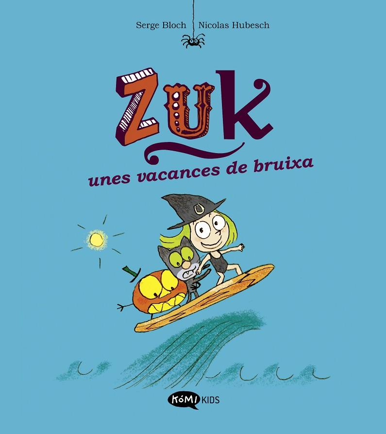 Unes vacances de bruixa (Zuk; 1) | 9788419183316 | Serge Bloch ; Nicolas Hubesch