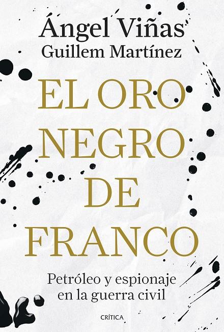 El oro negro de Franco | 9788491998181 | Ángel Viñas ; Guillem Martínez