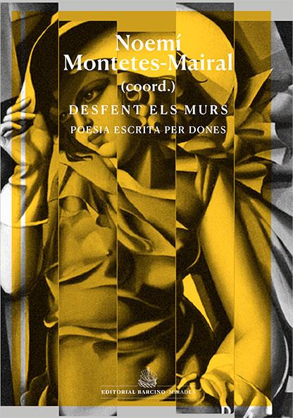 Desfent els murs | 9788416726523 | Noemí Montetes-Mairal y Laburta ; M. Àngels Cabré ; Àngels Marzo ; Iratxe Retolaza ; Miriam Reyes