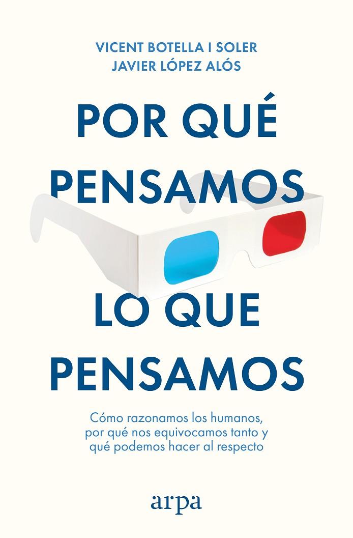 Por qué pensamos lo que pensamos | 9788410313712 | Vicent Botella i Soler ; Javier López Alós