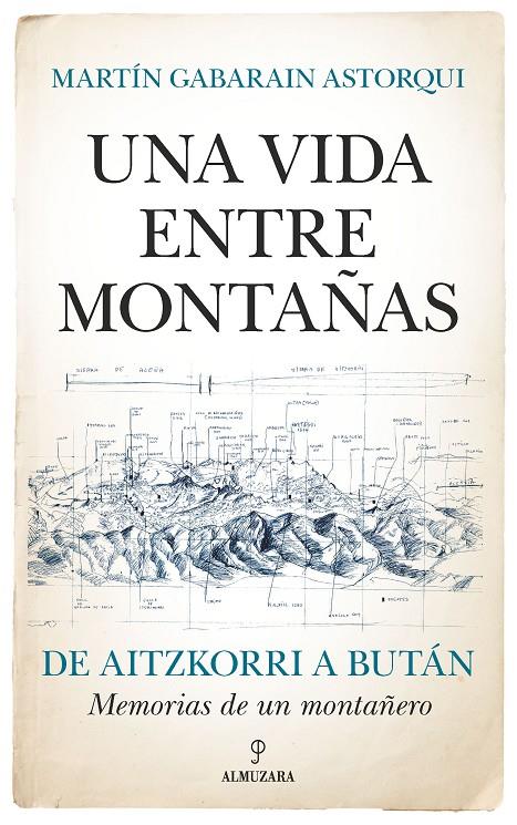 Una vida entre montañas : de Aitzkorri a Bután | 9788411312653 | Martín Gabarain Astorqui