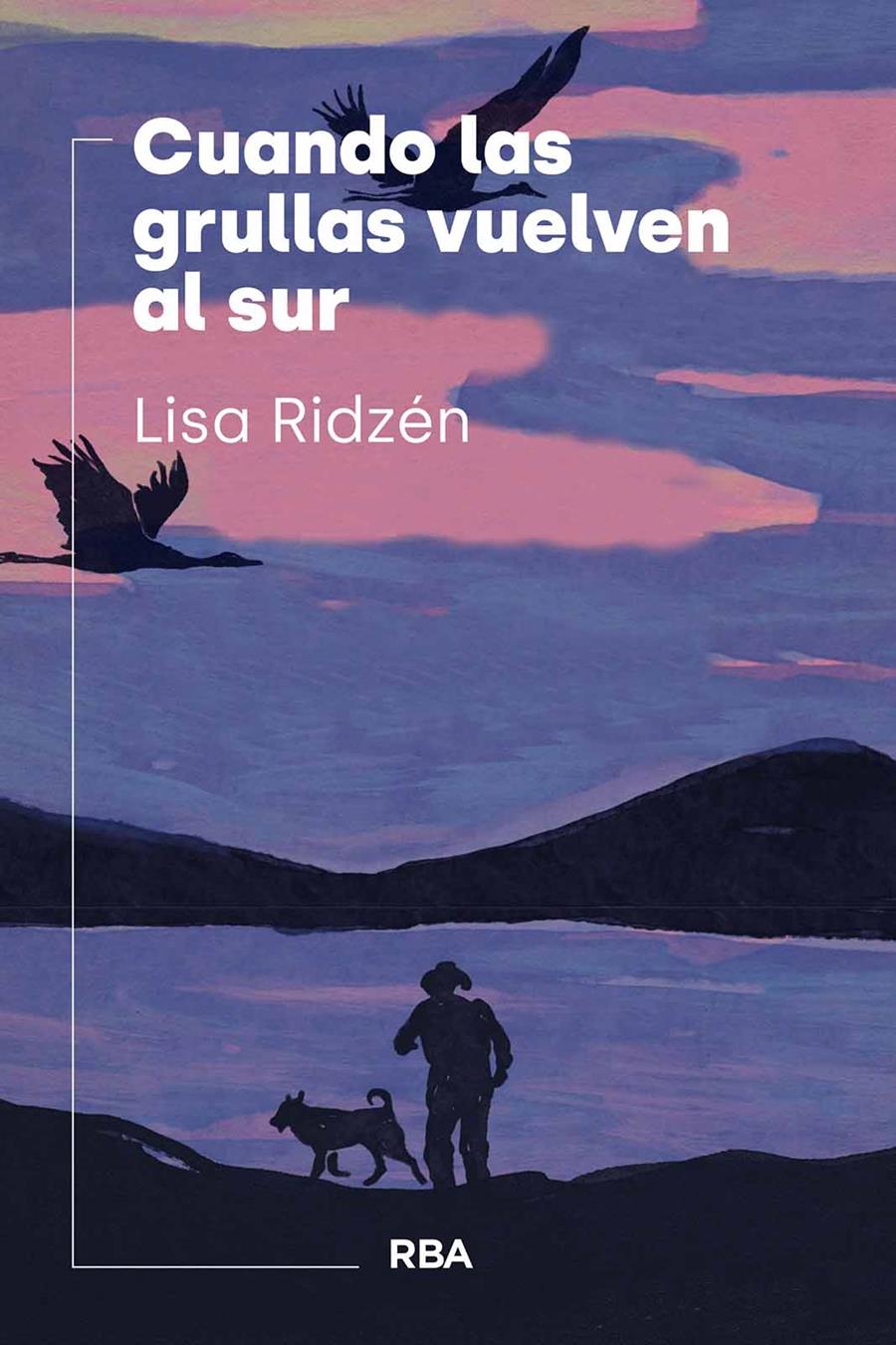 Cuando las grullas vuelven al sur | 9788411326544 | Lisa Ridzén