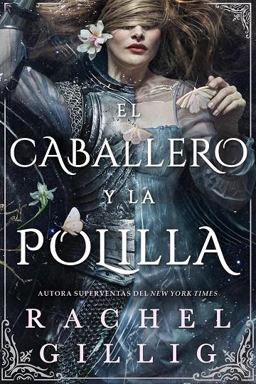 El caballero y la polilla (Reino de piedra y agua; 1) | 9791387711597 | Rachel Gillig