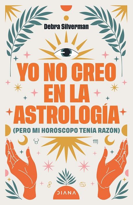 Yo no creo en la astrología (pero mi horóscopo tenía razón) | 9788411193078 | Debra Silverman