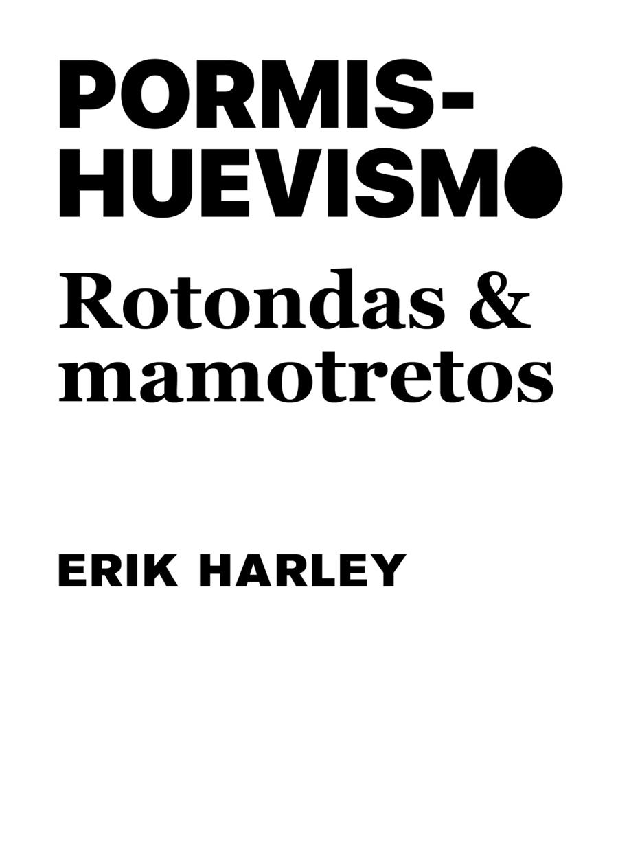 Pormishuevismo : Rotondas y mamotretos | 9788491589952 | Erik Harley