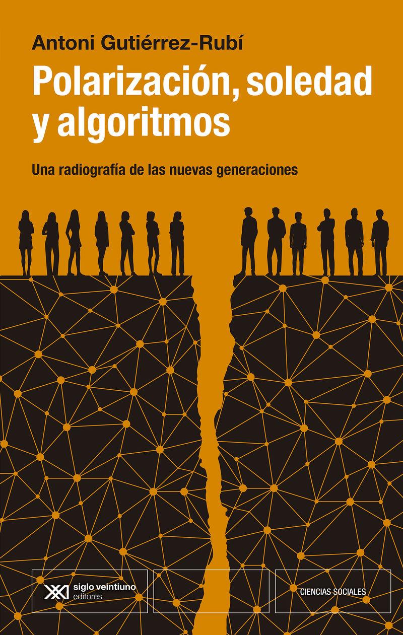 Polarización, soledad y algoritmos | 9788432321474 | Antoni Gutiérrez-Rubí