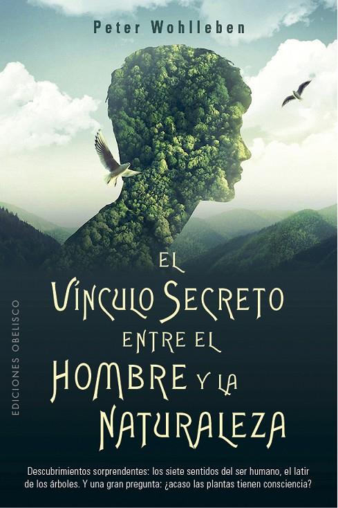 El vínculo secreto entre el hombre y la naturaleza | 9788491116905 | Peter Wohlleben