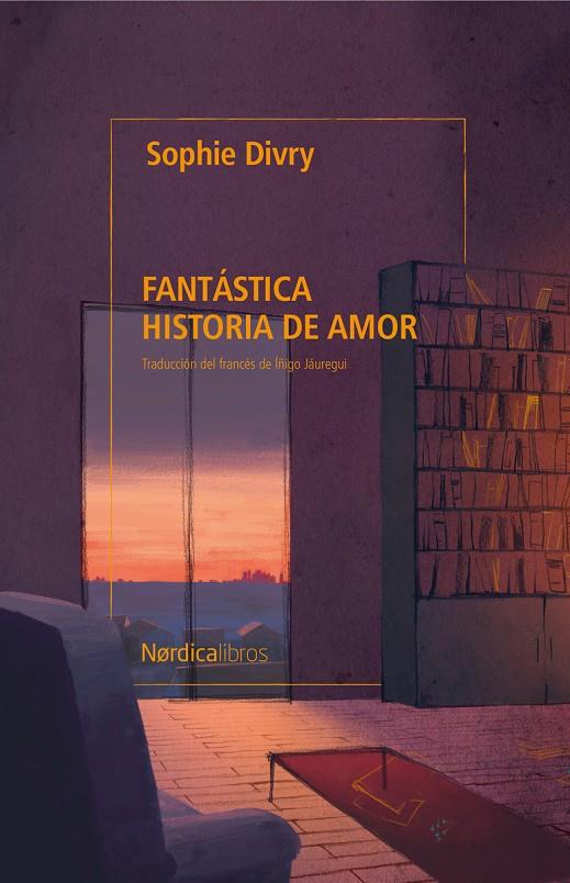 Fantástica historia de amor | 9791387563578 | Sophie Divry