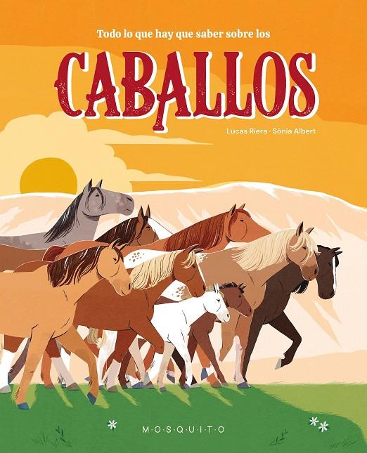 Todo lo que hay que saber sobre los caballos | 9788410417342 | Lucas Riera ; Sònia Albert
