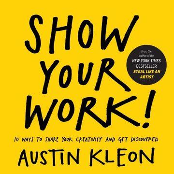Show your work | 9780761178972 | Austen Kleon