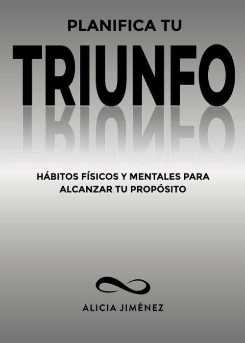 Planifica tu triunfo | 9788409402809 | Alicia Inés Jiménez Arias