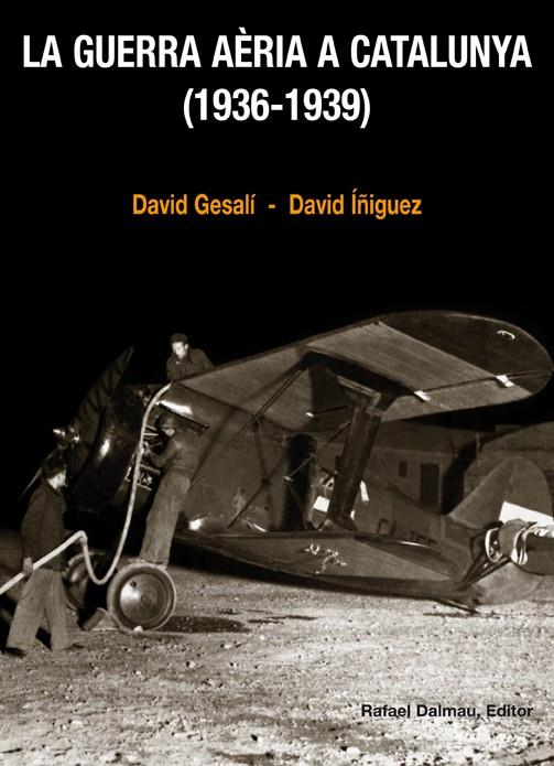 La guerra aèria a Catalunya (1936-1939) | 9788423207756 | David Gesalí ; David Íñiguez
