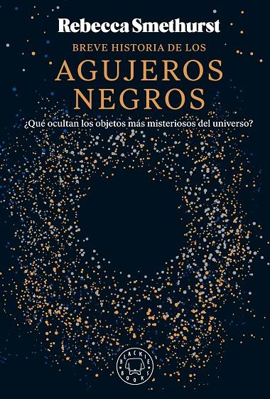 Breve historia de los agujeros negros | 9788410025134 | Rebecca Smethurst