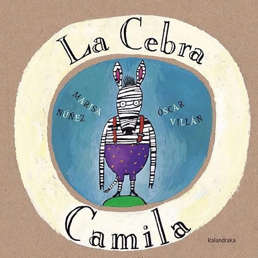 La cebra Camila | 9788495123602 | Marisa Núñez ; Óscar Villán