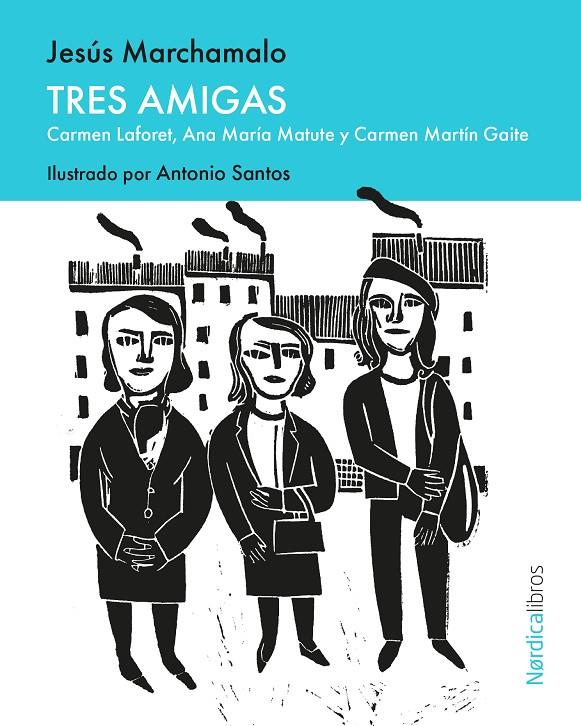 Tres amigas | 9791387922344 | Jesús Marchamalo ; Antonio Santos