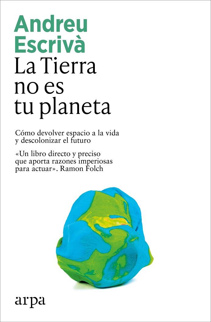 La Tierra no es tu planeta | 9791387833336 | Andreu Escrivà