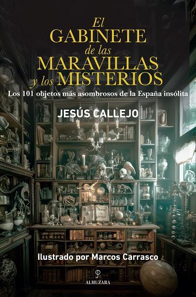 El gabinete de las maravillas y los misterios | 9788410527348 | Marcos Carrasco ; Jesús Callejo